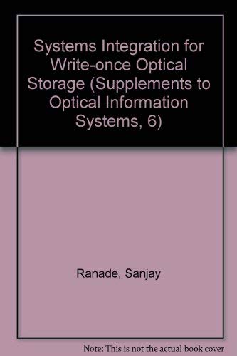 9780887363665: Systems Integration for Write-once Optical Storage (Supplements to Optical Information Systems, 6)
