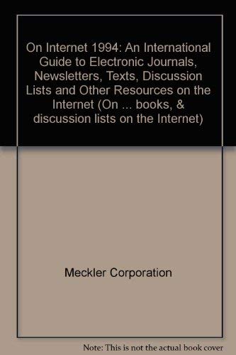 Beispielbild fr On Internet, 1994 : An International Guide to Electronic Journals, Newsletters, Books, and Discussion Lists on the Internet zum Verkauf von Better World Books