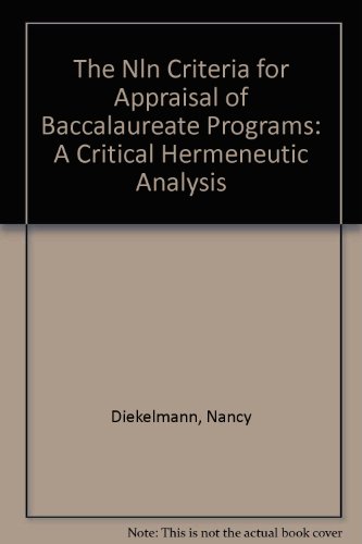 The Nln Criteria for Appraisal of Baccalaureate Programs: A Critical Hermeneutic Analysis (9780887374296) by Diekelmann, Nancy; Allen, David; Tanner, Christine