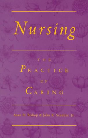 Imagen de archivo de Nursing : The Practice of Caring a la venta por Better World Books