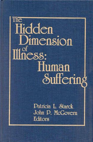 Imagen de archivo de The Hidden Dimension of Illness : Human Suffering a la venta por Better World Books