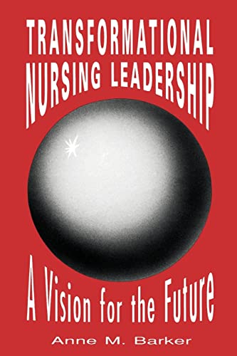Pod- Transformational Nursing Leadership (9780887375514) by Barker, Anne M; Barker
