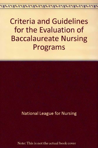 Imagen de archivo de Criteria and Guidelines for Evaluation of Baccalaureate and Higher Degree Programs in Nursing a la venta por Better World Books