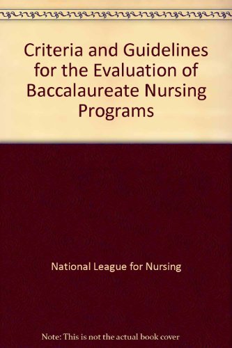 Stock image for Criteria and Guidelines for Evaluation of Baccalaureate and Higher Degree Programs in Nursing for sale by Better World Books