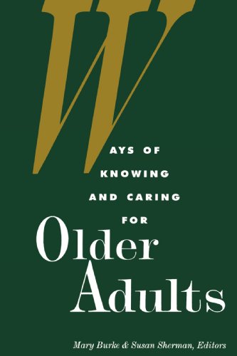 Imagen de archivo de Ways of Knowing and Caring for Older Adults a la venta por THE SAINT BOOKSTORE