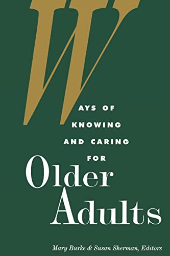 Stock image for Ways of Knowing and Caring for Older Adults for sale by THE SAINT BOOKSTORE