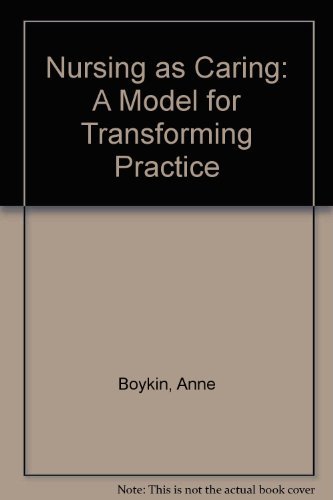 9780887376016: Nursing as Caring: A Model for Transforming Practice
