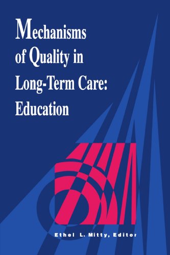 Imagen de archivo de Mechanisms of Quality in Long-term Care: Education a la venta por THE SAINT BOOKSTORE