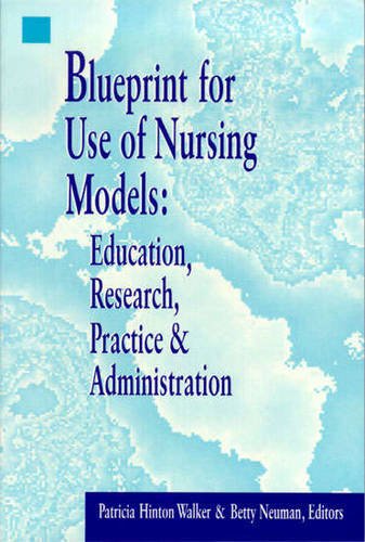 Beispielbild fr Blueprint for Use of Nursing Models : Education, Research, Practice and Administration zum Verkauf von Better World Books