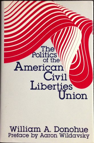 Stock image for The Politics of the American Civil Liberties Union for sale by Wonder Book