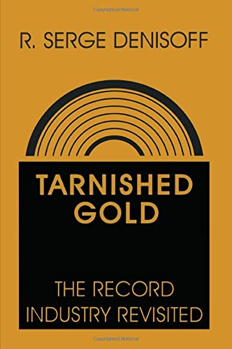 Stock image for Tarnished Gold : The Record Industry Revisited for sale by Better World Books