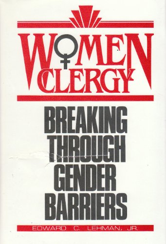 Beispielbild fr Women Clergy : Breaking through Gender Barriers zum Verkauf von Better World Books