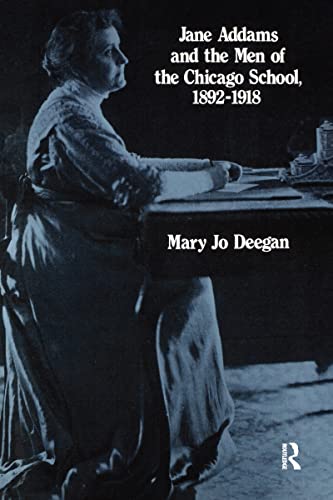 Stock image for Jane Addams and the Men of the Chicago School, 1892-1918 for sale by Smith Family Bookstore Downtown