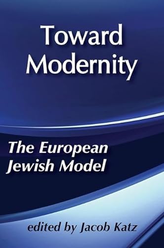 Imagen de archivo de Toward Modernity: European Jewish Model a la venta por HPB-Red
