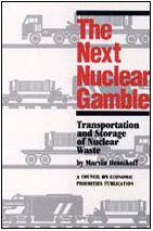 Imagen de archivo de The Next Nuclear Gamble: Transportation and Storage of Nuclear Waste a la venta por GridFreed