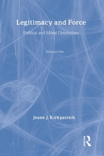 Imagen de archivo de Legitimacy and Force, Volume One: Political and Moral Dimensions a la venta por Sessions Book Sales