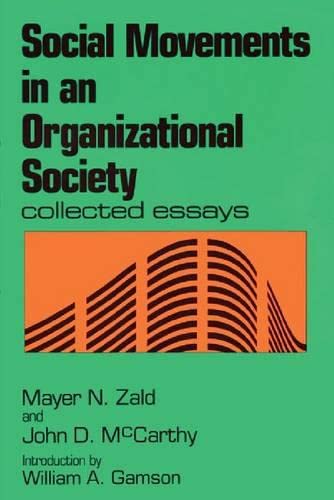 Beispielbild fr Social Movements in an Organizational Society: Collected Essays zum Verkauf von St Vincent de Paul of Lane County