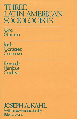 9780887381690: Three Latin American Sociologists: Gino Germani, Pablo Gonzales Casanova, Fernando Henrique Cardoso