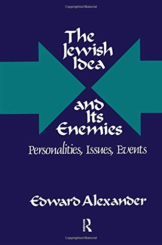 9780887381751: The Jewish Idea and Its Enemies: Personalities, Issues, Events