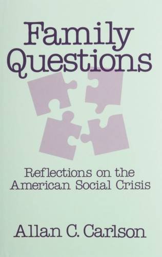 Beispielbild fr Family Questions: Reflections on the American Social Crisis zum Verkauf von ThriftBooks-Dallas