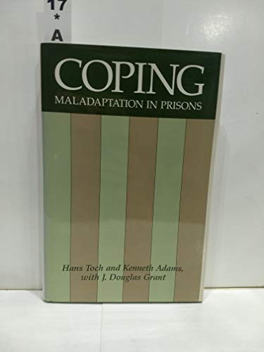 Coping, maladaptation in prisons (9780887382406) by Toch, Hans