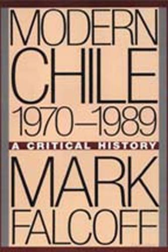 Beispielbild fr Modern Chile, 1970-1989 : A Critical History zum Verkauf von Better World Books: West