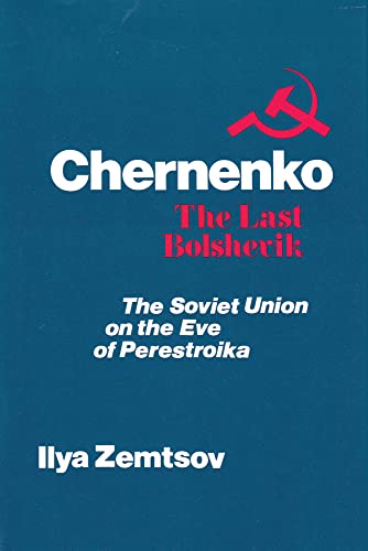 9780887382604: Chernenko, the Last Bolshevik: Soviet Union on the Eve of Perestroika