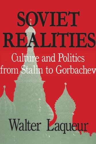 Soviet Realities: Culture and Politics from Stalin to Gorbachev (9780887383021) by Laqueur, Walter