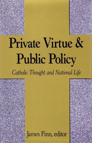 Stock image for Private Virtue and Public Policy: Catholic Thought and National Life for sale by Redux Books