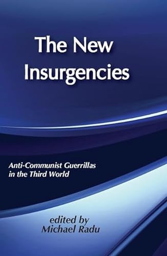 Beispielbild fr The New Insurgencies: Anti-Communist Guerrillas in the Third World (Foreign Policy Research Institute Books) zum Verkauf von Books From California