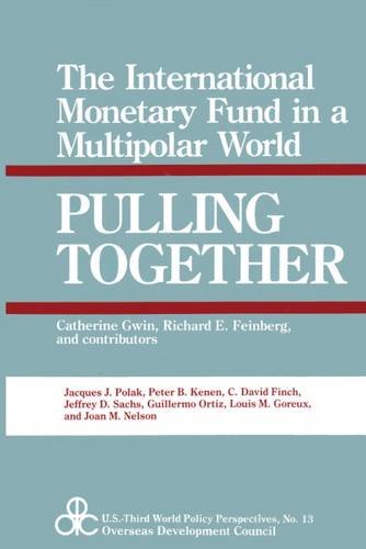 Imagen de archivo de Pulling Together : The International Monetary Fund in a Multipolar World (U. S. Third World Policy Perspectives Ser., Vol. 13) a la venta por Concordia Books