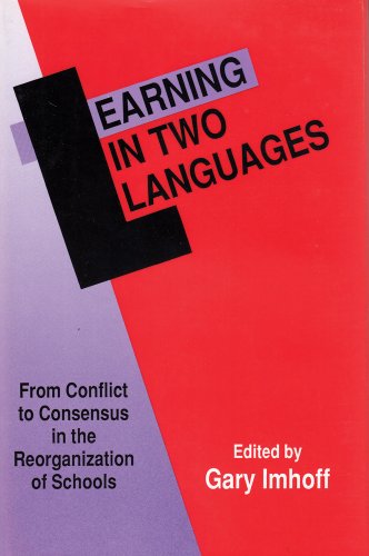 9780887383199: Learning in Two Languages: From Conflict to Consensus in the Reorganization of Schools