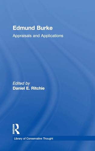 EDMUND BURKE; APPRAISALS AND APPLICATIONS. The Library of Conservative Thought series.