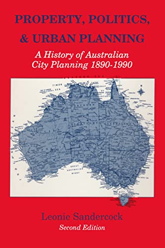 Property, Politics, and Urban Planning: A History of Australian City Planning 1890-1990 (9780887383359) by Sandercock, Leonie