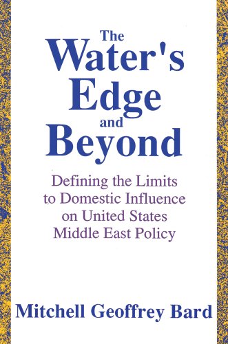 Beispielbild fr The Water's Edge and Beyond: Defining the Limits to Domestic Influence on U.S. Middle East Policy (Pub) zum Verkauf von My Dead Aunt's Books