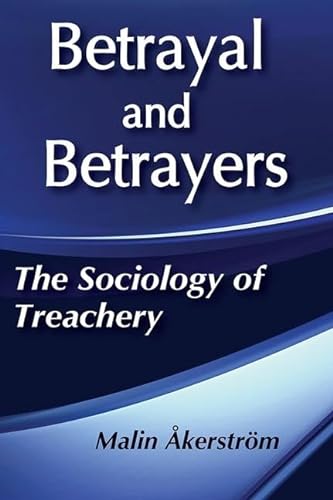 Stock image for Betrayal and Betrayers: The Sociology of Treachery for sale by Irish Booksellers