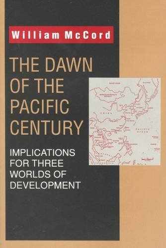 Beispielbild fr The Dawn of the Pacific Century: Implications for Three Worlds of Development zum Verkauf von Wonder Book