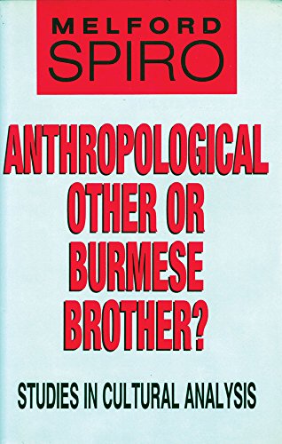 Anthropological Other or Burmese Brother?: Studies in Cultural Analysis (9780887384141) by Spiro, Melford E.