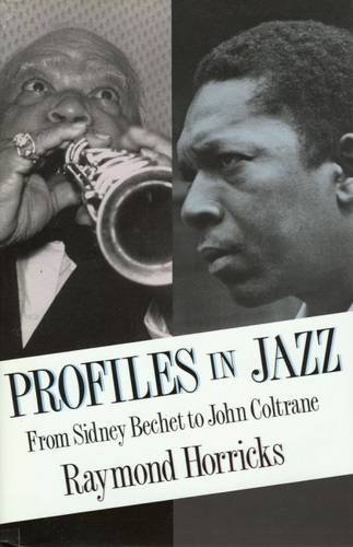 Imagen de archivo de Profiles in Jazz : From Sidney Bechet to John Coltrane a la venta por Better World Books