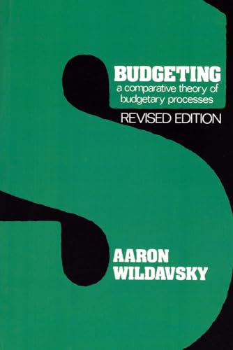 Budgeting: A Comparative Theory of Budgetary Processes, Revised Edition (9780887386046) by Caiden, Naomi