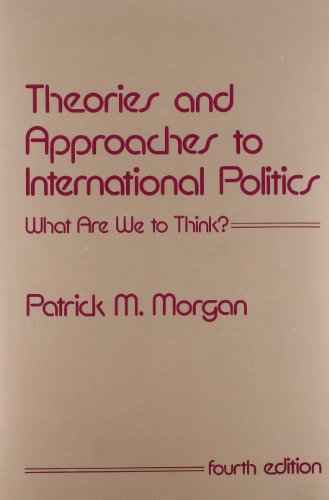 Imagen de archivo de Theories and Approaches to International Politics: What Are We to Think a la venta por SuzyQBooks