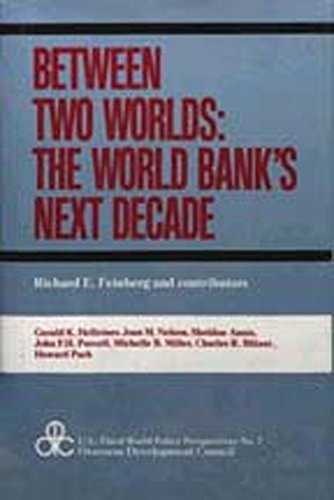 Imagen de archivo de Between Two Worlds: The World Bank's Next Decade (U.s. Third World Policy Perspectives) a la venta por Wonder Book