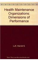 Beispielbild fr Health Maintenance Organizations : Dimensions of Performance zum Verkauf von Better World Books