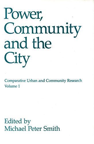 POWER, COMMUNITY AND THE CITY, COMPARATIVE URBAN AND COMMUNITY RESEARCH, VOLUME 1