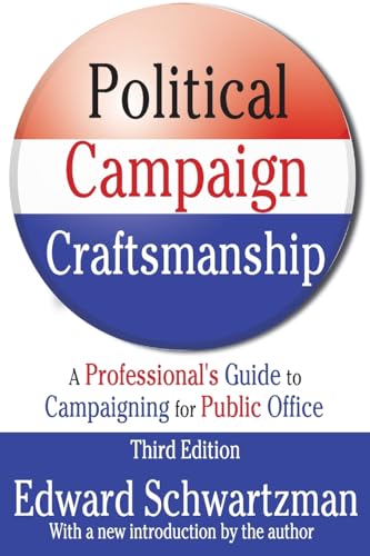 Stock image for Political Campaign Craftsmanship: A Professional's Guide to Campaigning for Public Office: 3rd Ed for sale by Bingo Used Books