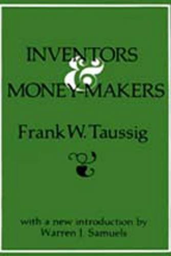 Beispielbild fr Inventors and Money-Makers Taussig, Frank W. and Samuels, Warren J. zum Verkauf von CONTINENTAL MEDIA & BEYOND