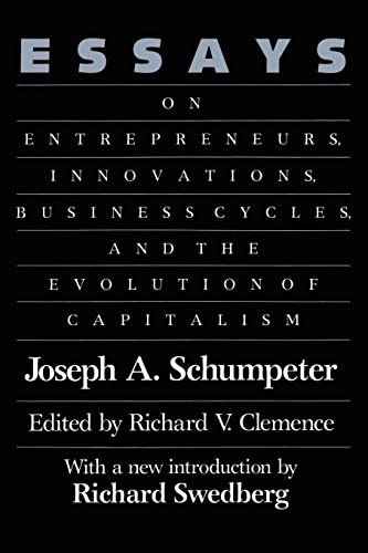 Beispielbild fr Essays : On Entrepreneurs, Innovations, Business Cycles and the Evolution of Capitalism zum Verkauf von Better World Books