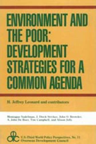 Beispielbild fr Environment and the Poor: Development Strategies for a Common Agenda (U.S.Third World Policy Perspectives Series) zum Verkauf von Wonder Book