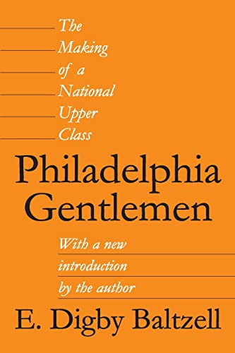 Beispielbild fr Philadelphia Gentlemen: The Making of a National Upper Class zum Verkauf von BooksRun