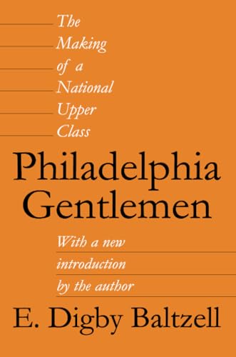 Stock image for Philadelphia Gentlemen: The Making of a National Upper Class for sale by ThriftBooks-Dallas